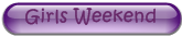 Girls Weekend